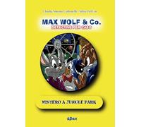 Max Wolf & Co. - Mistero a Jungle Park: Detective per caso