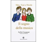 Max, Yuri e Nicole. Il sogno della musica