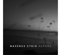Maxence Cyrin Maxence Cyrin: Aurora (CD) Album