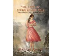 Maxene Raices The Land of Sunshine and Hell (Tascabile)