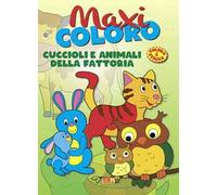Maxi coloro: cuccioli e animali della fattoria