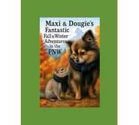 Maxi & Dougie's Fantastic Fall & Winter Advertures in the PNW