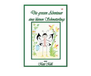 Maxi Mahl Die spannenden Abenteuer eines kleinen Schmetterlings (Tascabile)