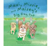 Maxi, Missie, and Maisey's Big Day Out