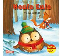 Maxi Pixi 418: Heule Eule: Wo ist Mama? (418)