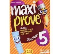 Maxi prove INVALSI. Italiano. Per la Scuola elementare (Vol. 5)