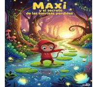 Maxi y el secreto de las sonrisas perdidas