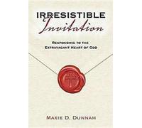 Maxie D. Dunnam Irresistible Invitation (Tascabile)