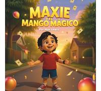 Maxie y el Mango Mágico