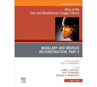 Maxillary and Midface Reconstruction: An Issue of Atlas of the Oral & Maxillofacial Surgery Clinics: Volume 33-1