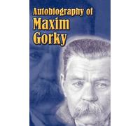 Maxim Gorky Autobiography of Maxim Gorky (Tascabile)