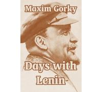 Maxim Gorky Days with Lenin (Tascabile)