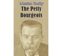 Maxim Gorky The Petty Bourgeois (Tascabile)
