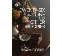 Maxim Gorky Twenty-Six And One and Other Stories (Edition1st) (Copertina rigida)