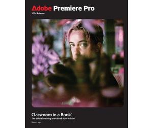 Maxim Jago Adobe Premiere Pro Classroom in a Book 2024 Release (Tascabile)