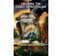 Maxim Jakubowski Cruising The Coast of Nostalgia (Tascabile)
