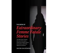 Maxim Jakubowski The Book of Extraordinary Femme Fatale Stories (Tascabile)
