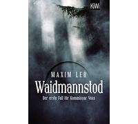 Maxim Leo Waidmannstod: Der erste Fall für Kommissar Voss (Kommissar (Tascabile)
