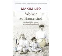 Maxim Leo Wo wir zu Hause sind: Die Geschichte meiner verschwundenen (Tascabile)
