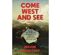 Maxim Loskutoff Come West and See (Tascabile)