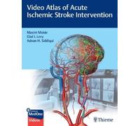 Maxim Mokin Elad Levy Video Atlas of Acute Ischemic Strok (Mixed Media Product)