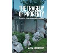 Maxim Trudolyubov The Tragedy of Property (Tascabile)