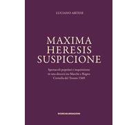 Maxima heresis suspicione. Spettacoli popolari e inquisizione in una diocesi tra Marche e Regno. Civitella del Tronto 1569