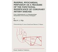 Maximal Myocardial Perfusion As a Measure of the Functional Significance of Coronary Artery Disease: From a Pathoanatomic to a Pathophysiologic Interpretation of the Coronary Arteriogram: 127