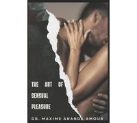 Maxime Ananda Amour The Art of Sensual Pleasure (Tascabile)