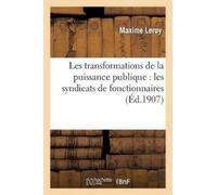 Maxime Leroy Les Transformations de la Puissance Publique: Les Syndi (Tascabile)