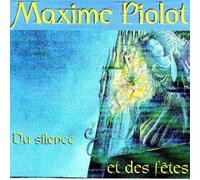 Maxime Piolot - Du Silence & Des Fetes / Maxime Piolot RSCD 235