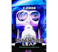 Maxime - Quantum Leap: The fantastic tale of a prodigy's journey.