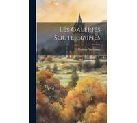 Maxime Vuillaume Les Galeries Souterraines (Tascabile)
