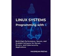 Maximilian Freitag Linux Systems Programming with C (Tascabile)