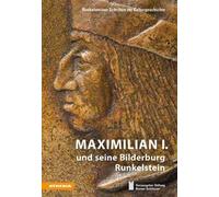 Maximilian I. und seine Bilderburg Runkelstein - Stiftung Bozner Schlösser...