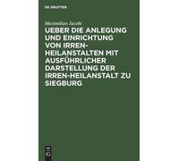 Maximilian Jaco Ueber Die Anlegung Und Einrichtung Von Irren- (Copertina rigida)