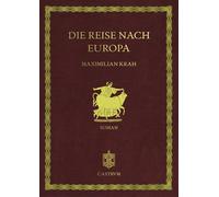Maximilian Krah Die Reise nach Europa (Tascabile)