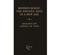 Maximilian Schele De Modern Magic: The Ancient Arts in a New (Copertina rigida)