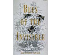 Maximiliane Donicht Bees of the Invisible (Tascabile)