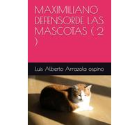 MAXIMILIANO DEFENSORDE LAS MASCOTAS ( 2 )