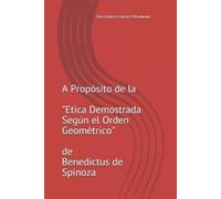 Maximiliano Ech A Propósito de la Etica Demostrada Según el Orden Ge (Tascabile)