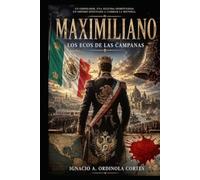 MAXIMILIANO: El eco de las campanas