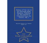 Maximilien Seba History of the War in the Peninsula Under Napoleon. (Tascabile)