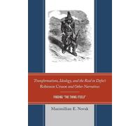 Maximillian E. Transformations, Ideology, and the Real in Defoe’s R (Tascabile)