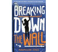 Maximillian Jones Breaking Down The Wall (Tascabile)