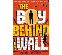 Maximillian Jones The Boy Behind The Wall (Tascabile)