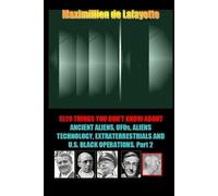 Maximillien De 1520 Things You Don't Know About Ancient Aliens,UFOs (Tascabile)