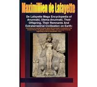 Maximillien De De Lafayette Mega Encyclopedia of Anunnaki, Ulema-An (Tascabile)