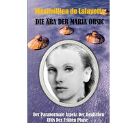 Maximillien De Die ARA Der Maria Orsic: Der Paranormale Aspekt Der (Tascabile)