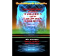 Maximillien De Extraterrestrials Messages to Maria Orsic in Ana'kh (Tascabile)